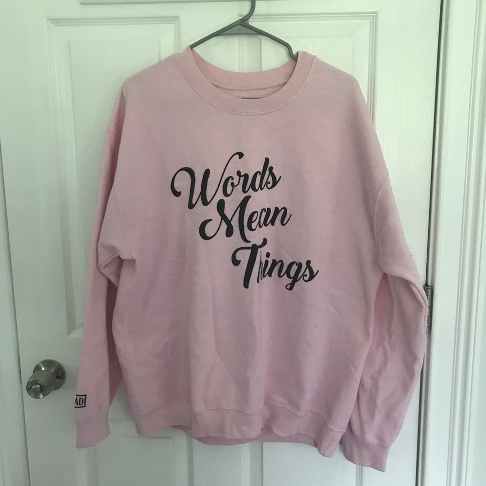 Unisex Words Mean Things Sweatshirt